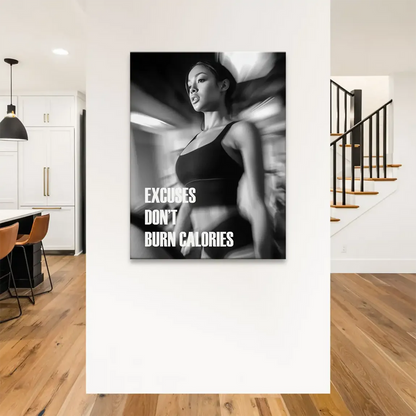 Bold gym motivational quote over a monochrome workout image: EXCUSES DON'T BURN CALORIES